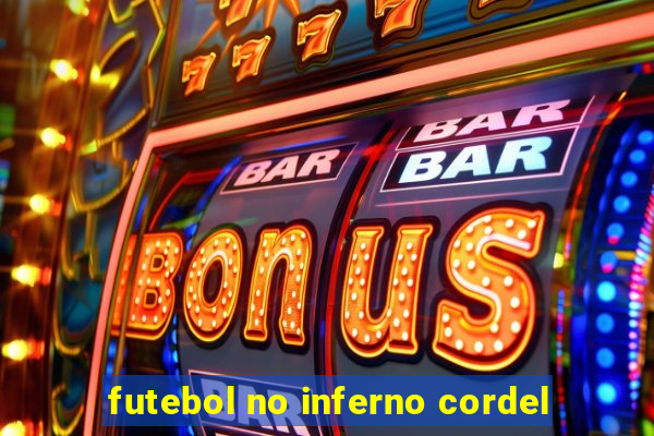 futebol no inferno cordel